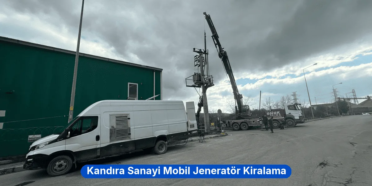 Kandıra Sanayi Mobil Jeneratör Kiralama